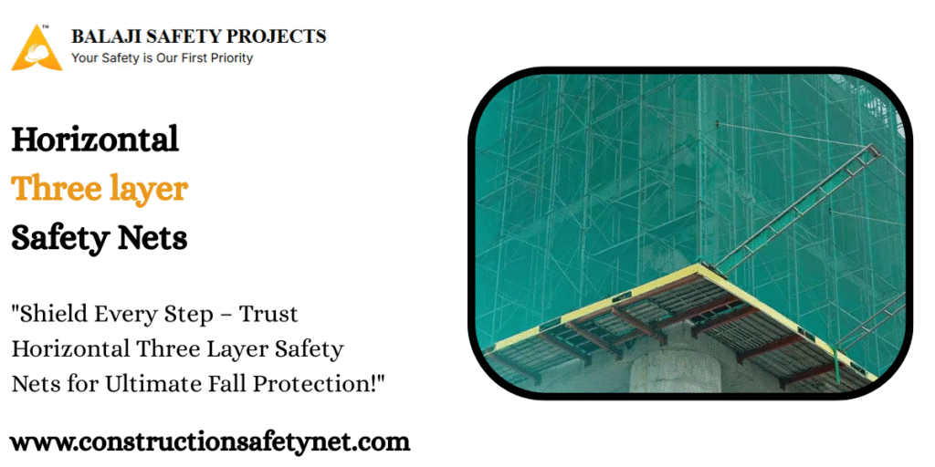 Horizontal Three layer Safety Nets